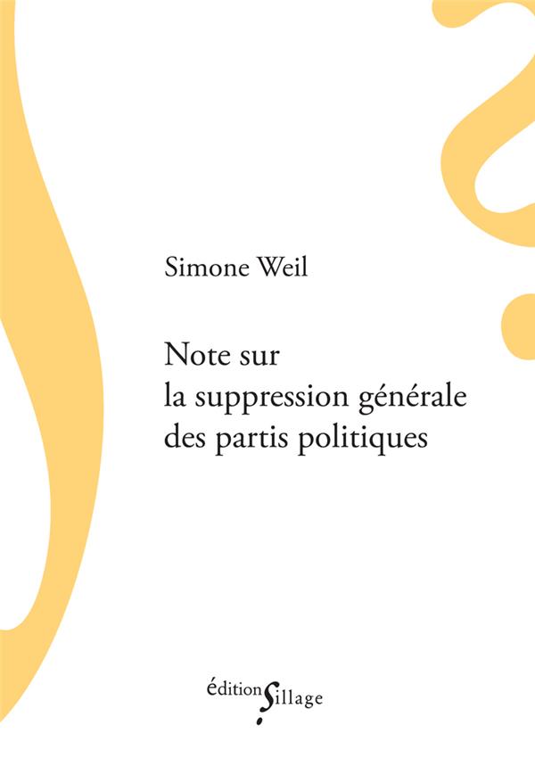 Simone WEIL, Note sur la suppression générale des partis politiques.